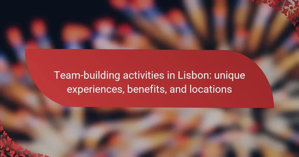 Team-building activities in Lisbon: unique experiences, benefits, and locations