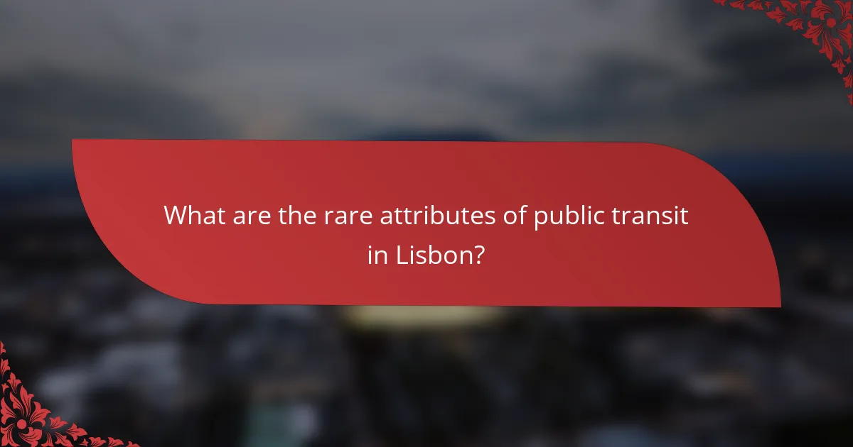 What are the rare attributes of public transit in Lisbon?
